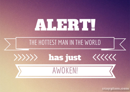 A Hottest Man in the World has Just Awoken